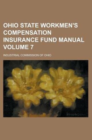 Cover of Ohio State Workmen's Compensation Insurance Fund Manual Volume 7