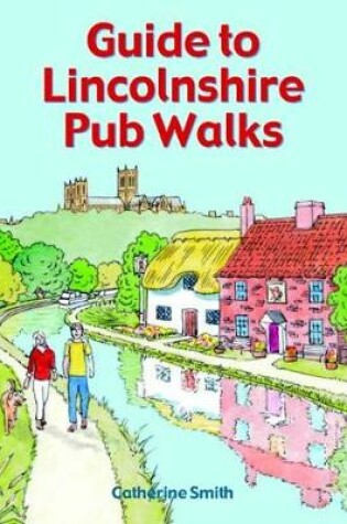 Cover of Guide to Lincolnshire Pub Walks