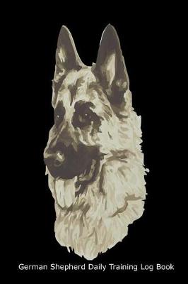 Book cover for German Shepherd Daily Training Log Book