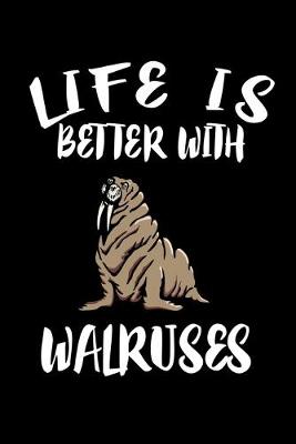 Book cover for Life Is Better With Walruses