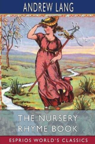 Cover of The Nursery Rhyme Book (Esprios Classics)