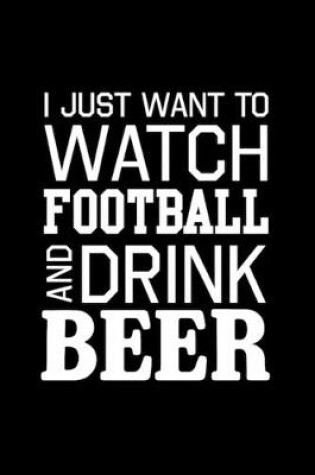 Cover of Watch football drink beer Notebook