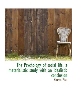 Book cover for The Psychology of Social Life, a Materialistic Study with an Idealistic Conclusion