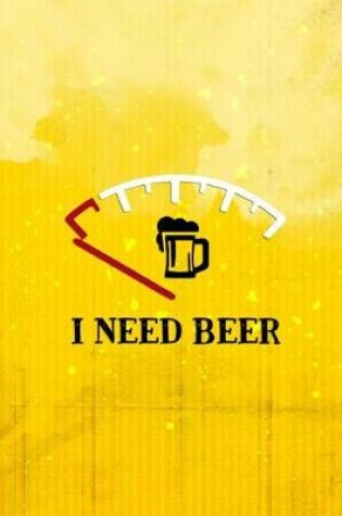 Cover of I Need Beer
