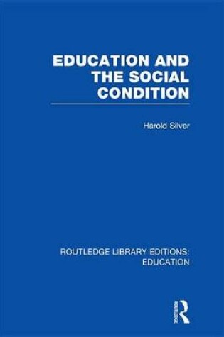 Cover of Education and the Social Condition (RLE Edu L)