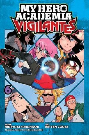 Cover of My Hero Academia: Vigilantes, Vol. 6