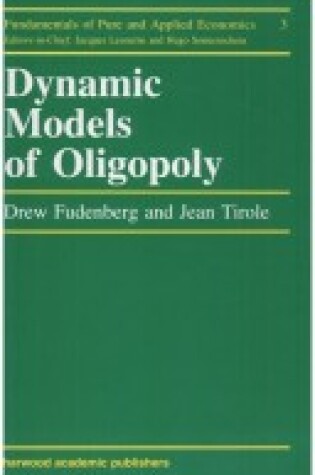 Cover of Dynamic Models of Oligopoly