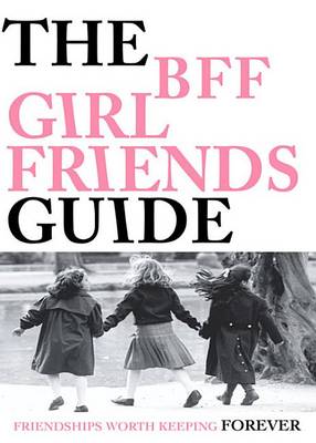 Book cover for The Bff Girlfriends Guide