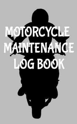 Book cover for Motorcycle Maintenance Log Book