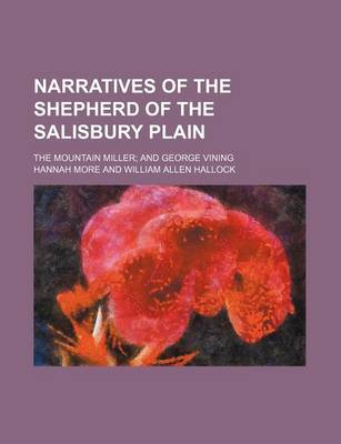 Book cover for Narratives of the Shepherd of the Salisbury Plain; The Mountain Miller and George Vining