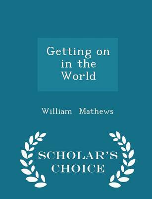 Book cover for Getting on in the World - Scholar's Choice Edition