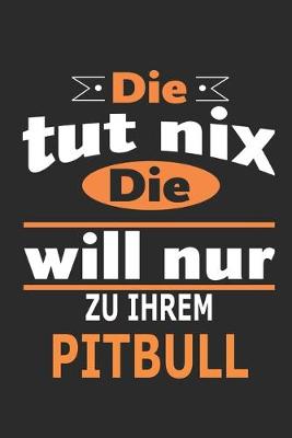 Book cover for Die tut nix Die will nur zu ihrem Pitbull