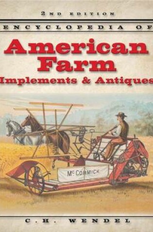 Cover of Encyclopedia of American Farm Implements & Antiques