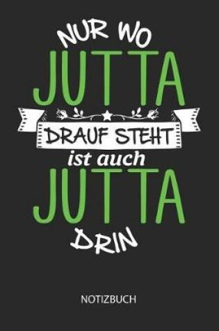Cover of Nur wo Jutta drauf steht - Notizbuch