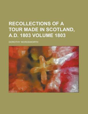 Book cover for Recollections of a Tour Made in Scotland, A.D. 1803 Volume 1803