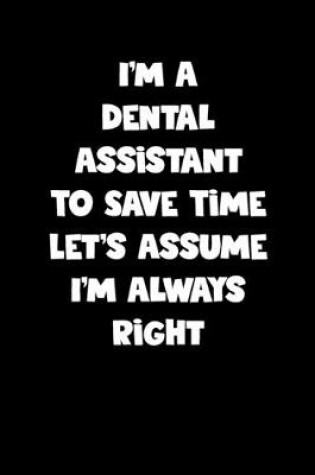 Cover of Dental Assistant Notebook - Dental Assistant Diary - Dental Assistant Journal - Funny Gift for Dental Assistant