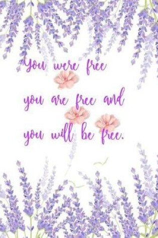 Cover of You were free, you are free and you will be free