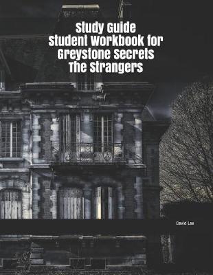 Book cover for Study Guide Student Workbook for Greystone Secrets The Strangers