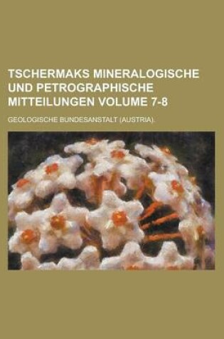 Cover of Tschermaks Mineralogische Und Petrographische Mitteilungen Volume 7-8