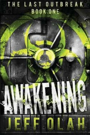 Cover of The Last Outbreak - AWAKENING - Book 1 (A Post-Apocalyptic Thriller)