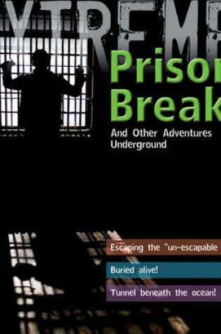 Cover of Extreme Science: Prison Break!