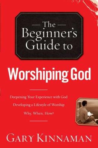 Cover of The Beginner's Guide to Worshiping God