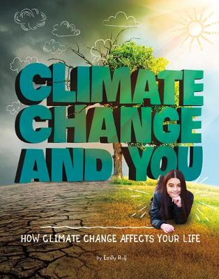 Book cover for Climate Change and You: How Climate Change Affects Your Life (Weather and Climate)