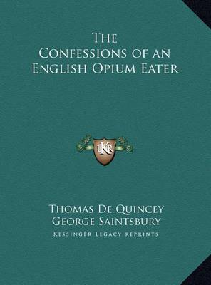 Book cover for The Confessions of an English Opium Eater the Confessions of an English Opium Eater