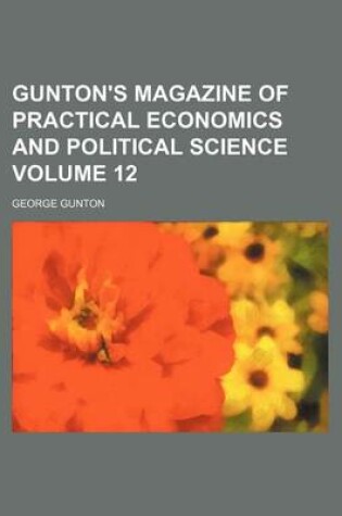 Cover of Gunton's Magazine of Practical Economics and Political Science Volume 12