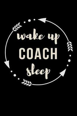 Book cover for Wake Up Coach Sleep Gift Notebook for Sports Trainers