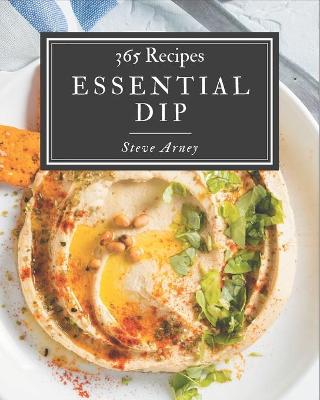 Cover of 365 Essential Dip Recipes