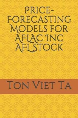 Cover of Price-Forecasting Models for AFLAC Inc AFL Stock