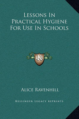 Book cover for Lessons in Practical Hygiene for Use in Schools