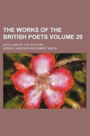 Cover of The Works of the British Poets Volume 29; With Lives of the Authors