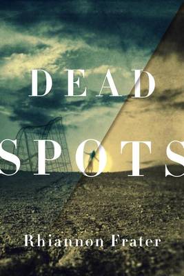 Dead Spots by Rhiannon Frater