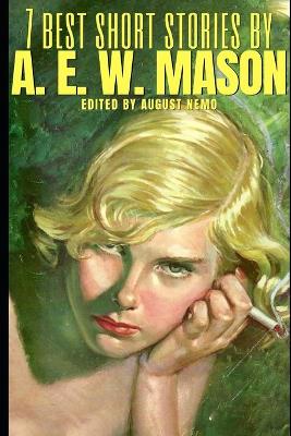 Cover of 7 best short stories by A. E. W. Mason