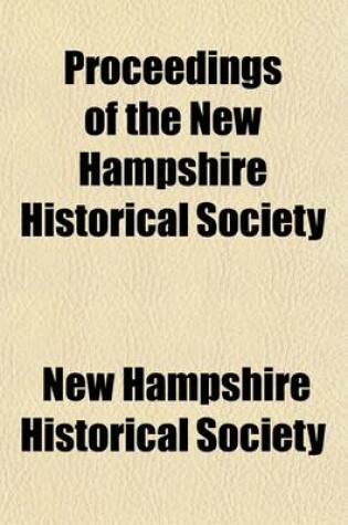 Cover of Proceedings of the New Hampshire Historical Society (Volume 4)