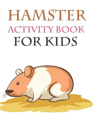 Book cover for Hamster Activity Book For Kids
