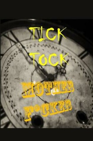Cover of Tick Tock Motherf*cker