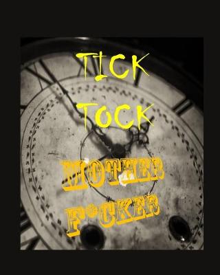 Book cover for Tick Tock Motherf*cker