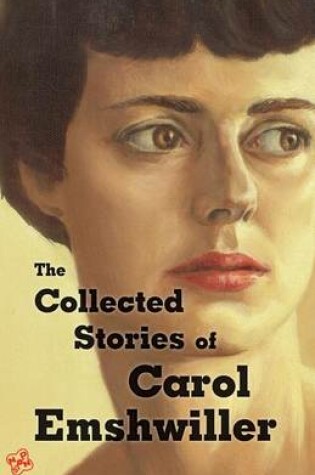 Cover of The Collected Stories of Carol Emshwiller, Vol. 1