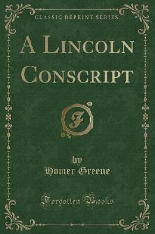 Cover of A Lincoln Conscript (Classic Reprint)