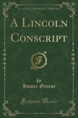 Book cover for A Lincoln Conscript (Classic Reprint)
