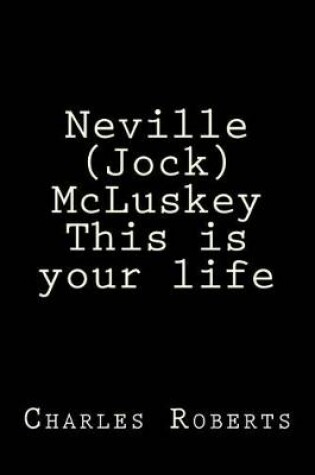 Cover of Neville (Jock) McLuskey This Is Your Life