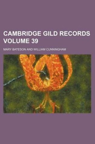 Cover of Cambridge Gild Records Volume 39