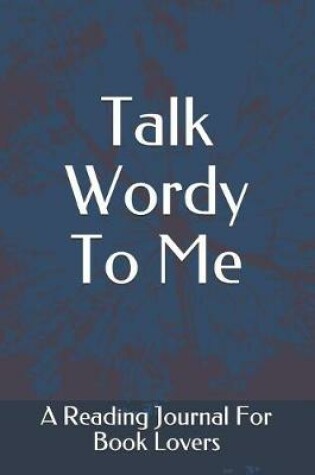 Cover of Talk Wordy To Me