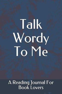 Book cover for Talk Wordy To Me