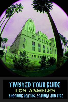 Cover of Twisted Tour Guide Los Angeles