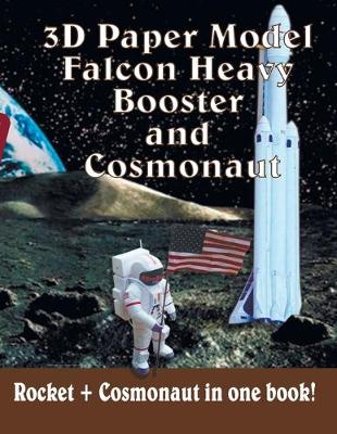 Book cover for 3D Paper Model Falcon Heavy Booster and Cosmonaut