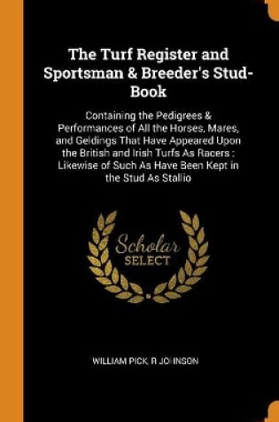 Cover of The Turf Register and Sportsman & Breeder's Stud-Book